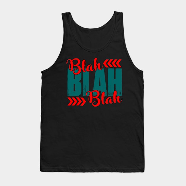 Blah Blah Blah Tank Top by chatchimp